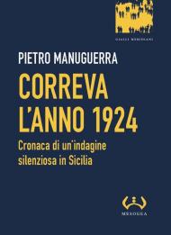 Correva l'anno 1924. Cronaca di un'indagine silenziosa in Sicilia