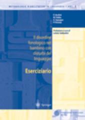 Il disordine fonologico nel bambino con disturbi del linguaggio: Eserciziario (Metodologie Riabilitative in Logopedia Vol. 2) (Italian Edition)