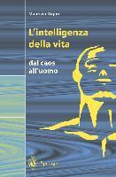 L'intelligenza della vita. Dal caos all'uomo