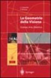 Le geometrie della visione. Scienza, arte, didattica. Con CD-ROM