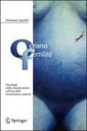 Oceano fertilità: Psicologia Della Comunicazione Nell'Era Della Fecondazione Assistita