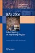 IFAE 2006: Incontri di fisica delle alte energie-Italian meeting on high energy physics (Pavia, 19-21 April 2006). Ediz. bilingue