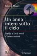 Un anno intero sotto il cielo. Guida a 366 notti d'osservazioni