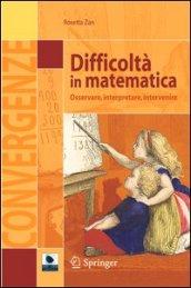 Difficoltà in matematica. Osservare, interpretare, intervenire