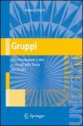 Gruppi. Una introduzione a idee e metodi della teoria dei gruppi