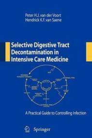 Selective digestive tract decontamination in intensive care medicine: a practical guide to controlling infection