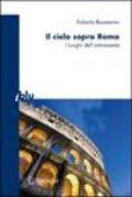 Il cielo sopra a Roma: I luoghi dell'astronomia (I blu) (Italian Edition)