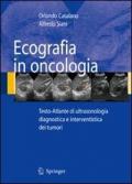 Ecografia in oncologia. Testo-atlante di ultrasonologia diagnostica e interventistica dei tumori. Con CD-ROM
