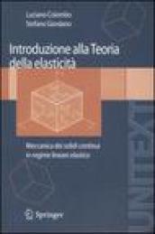 Introduzione alla teoria dell'elasticità. Meccanica dei solidi continui in regime lineare elastico