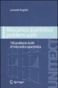 Meccanica quantistica: problemi scelti. Cento problemi risolti di meccanica quantistica