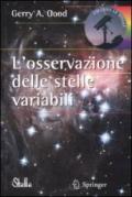 L'osservazione delle stelle variabili. Ediz. illustrata