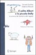 Il solito Albert e la piccola Dolly. La scienza dei bambini e dei ragazzi