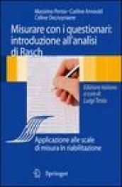 Analisi di Rasch e questionari di misura. Applicazioni in medicina e scienze sociali