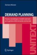 Demand planning. Processi, metodologie e modelli matematici per la gestione della domanda commerciale