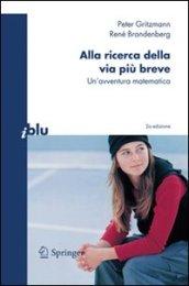 Alla ricerca della via più breve. Un'avventura matematica