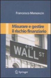 Misurare e gestire il rischio finanziario