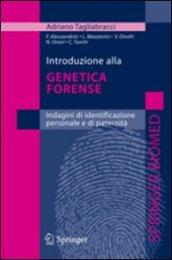 Introduzione alla genetica forense. Indagini di identificazione personale e di paternità