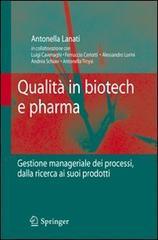 Qualità in biotech e pharma. Gestione manageriale dei processi dalla ricerca ai suoi prodotti