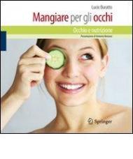 Mangiare per gli occhi. Occhio e nutrizione