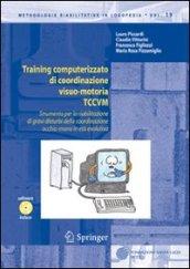 Training computerizzato di coordinazione visuo-motoria TCCVM. Con CD-ROM