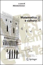 Matematica e Cultura 2010 (Italian Edition)