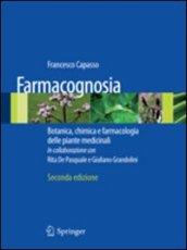 Farmacognosia. Botanica, chimica e farmacologia delle piante medicinali