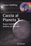 Caccia al pianeta X. Nuovi mondi e il destino di Plutone