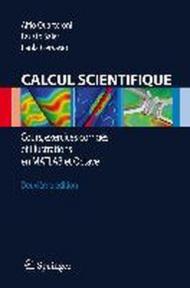 Calcul scientifique. Cours, exercices corrigés et ellustrations en matlab et octave