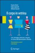 Il corpo in vetrina. Cura, immagine, benessere, consumo tra scienza dell'alimentazione e filosofia