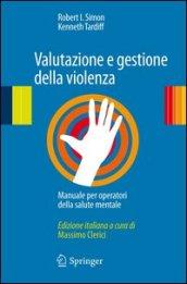 Valutazione e gestione della violenza. Manuale per operatori della salute mentale