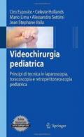 Videochirurgia pediatrica. Principi di tecnica in laparoscopia, toracoscopia e retroperitoneoscopia pediatrica. Con DVD