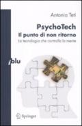 PsychoTech. Il punto di non ritorno. La tecnologia che controlla la mente