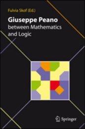 Giuseppe Peano between mathematics and logic