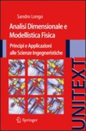 Analisi dimensionale e modellistica fisica. Principi e applicazioni alle scienze ingegneristiche