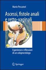 Ascessi, fistole anali e retto-vaginali. Esperienze e riflessioni di un coloproctologo