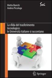 La sfida del trasferimento tecnologico: le Università italiane si raccontano (SxI - Springer for Innovation / SxI - Springer per l'Innovazione Vol. 1)