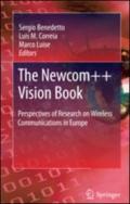 The Newcom++ vision book. Perspectives of research on Wireless communications in Europe