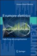 Il rumore elettrico. Dalla fisica alla progettazione