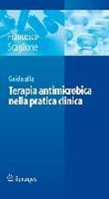 Guida Alla Terapia Antimicrobica Nella Pratica Clinica: Guida All'utilizzo Razionale Degli Antimicrobici Nella Pratica Clinica