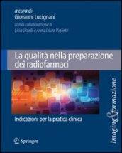 La qualità nella preparazione dei radiofarmaci. Indicazioni per la pratica clinica