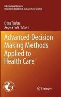 Advanced decision making methods applied to health care