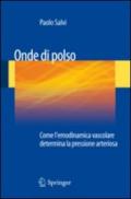 Onde di polso. Come l'emodinamica vascolare determina la pressione arteriosa