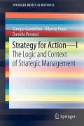 Strategy for action. Vol. 1: The logic and context of strategic management.