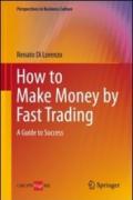 How to make money by fast trading. A guide to success