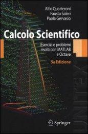 Calcolo scientifico. Esercizi e problemi risolti con MATLAB e Octave