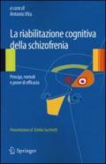 La riabilitazione cognitiva della schizofrenia. Principi, metodi e prove di efficacia