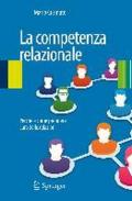 La Competenza Relazionale: Perche E Come Prendersi Cura Delle Relazioni