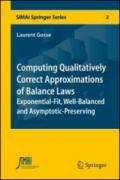 Computing qualitatively correct approximations of balance laws. Exponential-fit, well-balanced and asymptotic-preserving