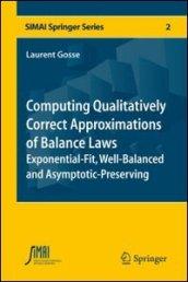 Computing qualitatively correct approximations of balance laws. Exponential-fit, well-balanced and asymptotic-preserving