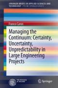 Managing the continuum. Certainty, uncertainty, unpredicatability in large engineering projects